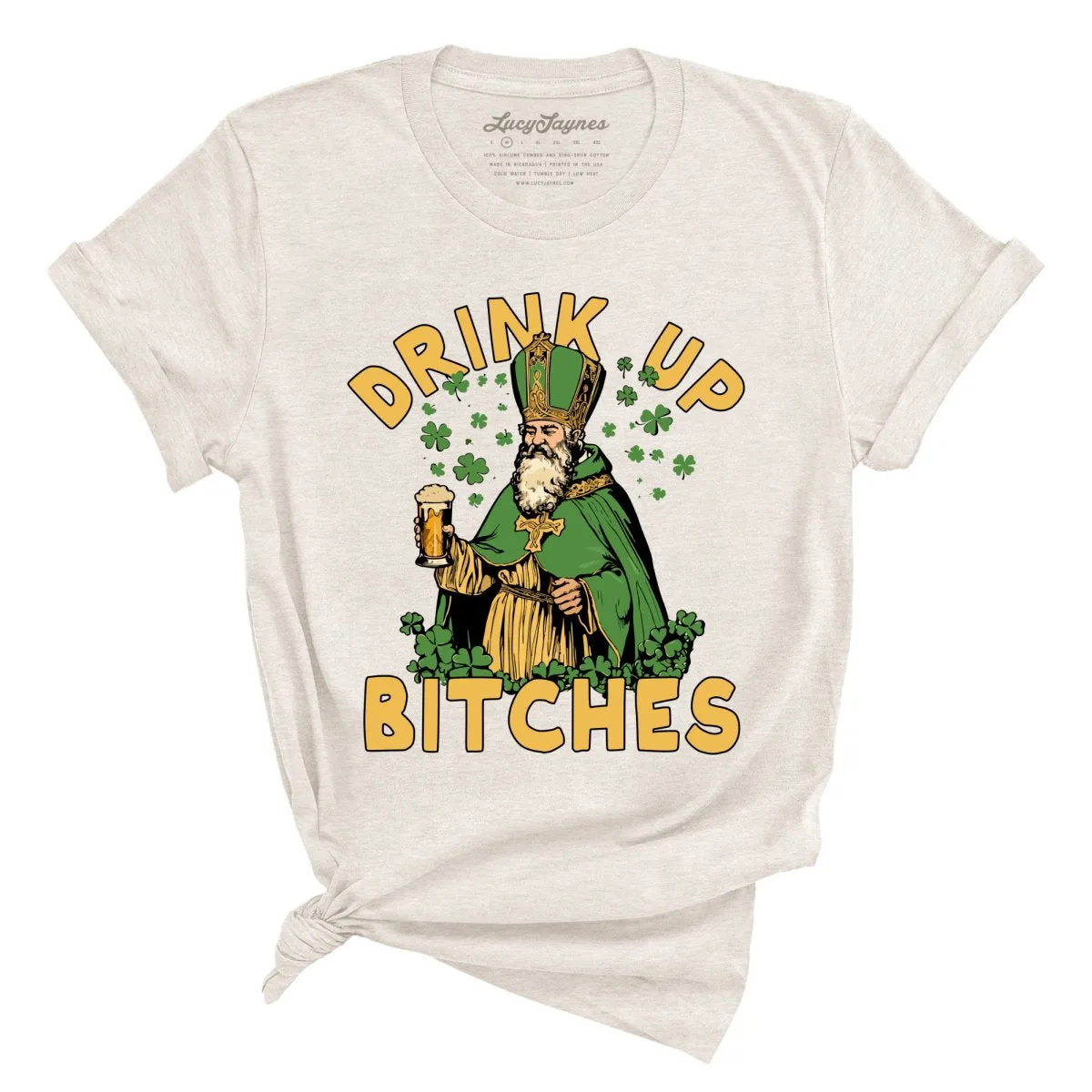 Drink Up Bitches Tee