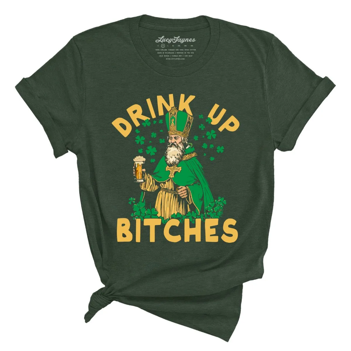 Drink Up Bitches Tee