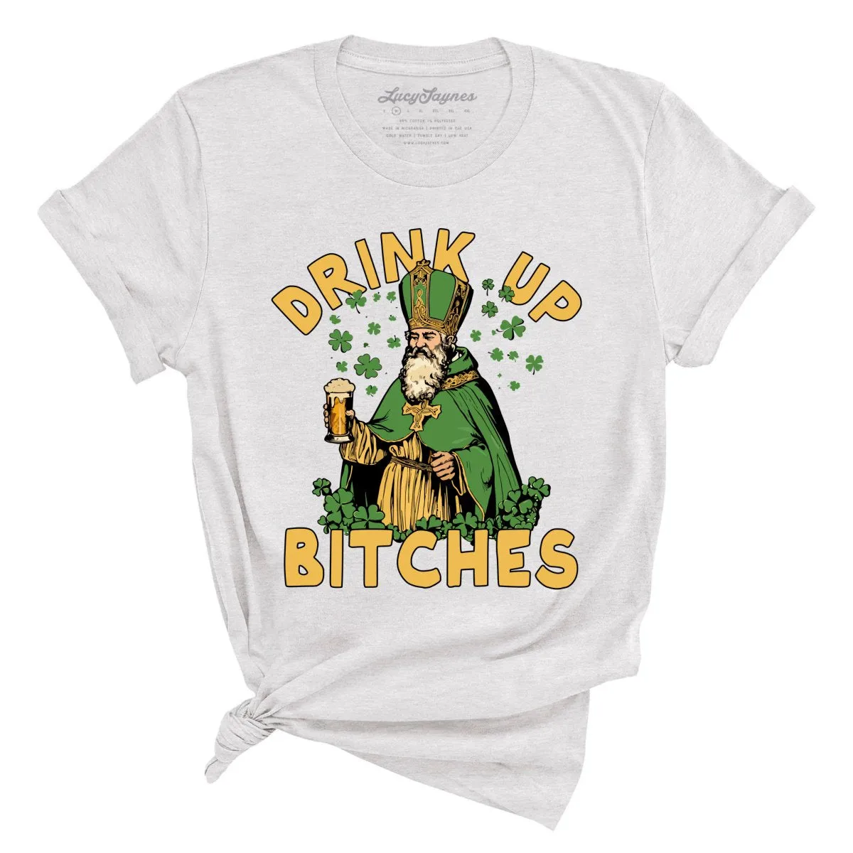 Drink Up Bitches Tee