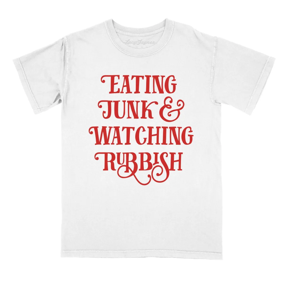 Eating Junk And Watching Rubbish Comfort Colors Tee