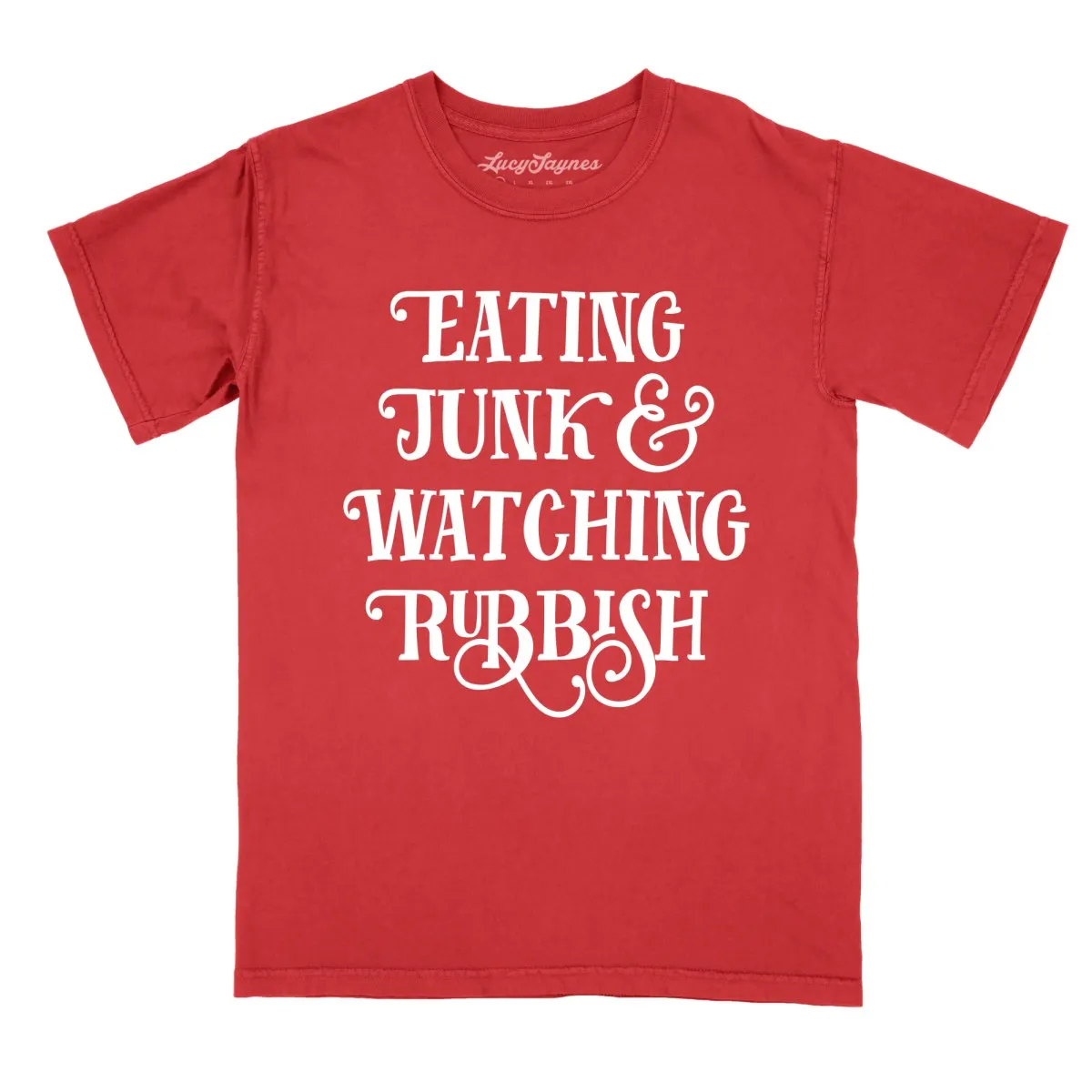 Eating Junk And Watching Rubbish Comfort Colors Tee