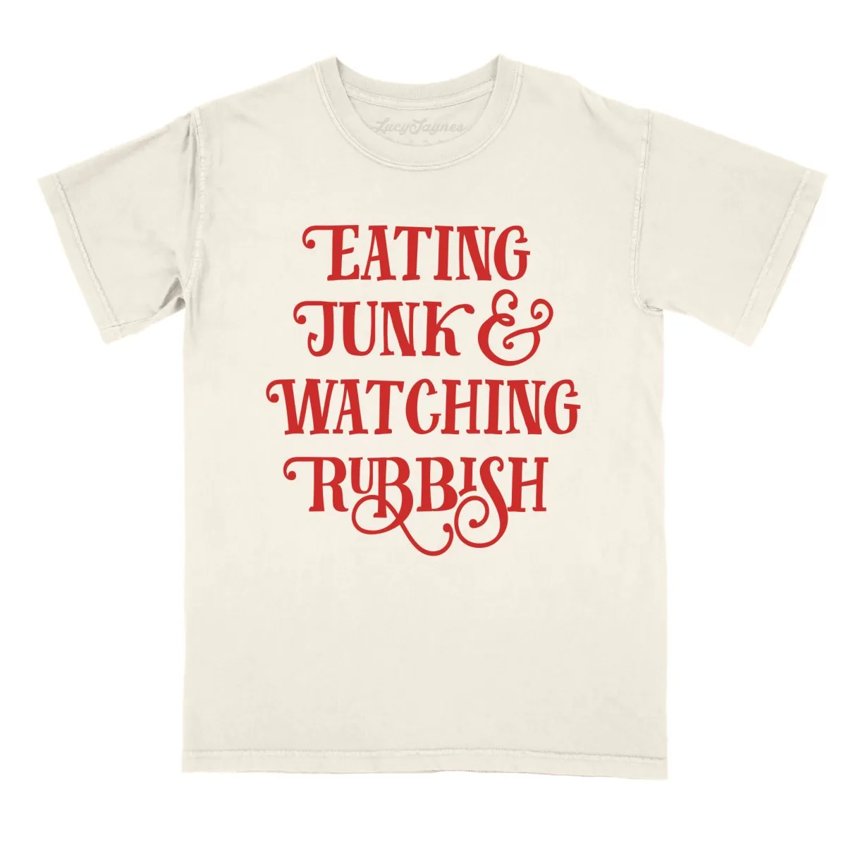 Eating Junk And Watching Rubbish Comfort Colors Tee