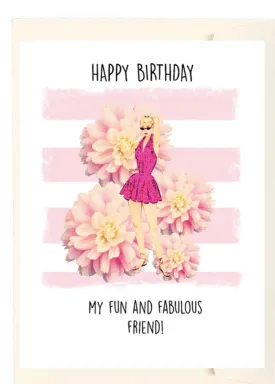 Happy Birthday! Fun and Fabulous Friend