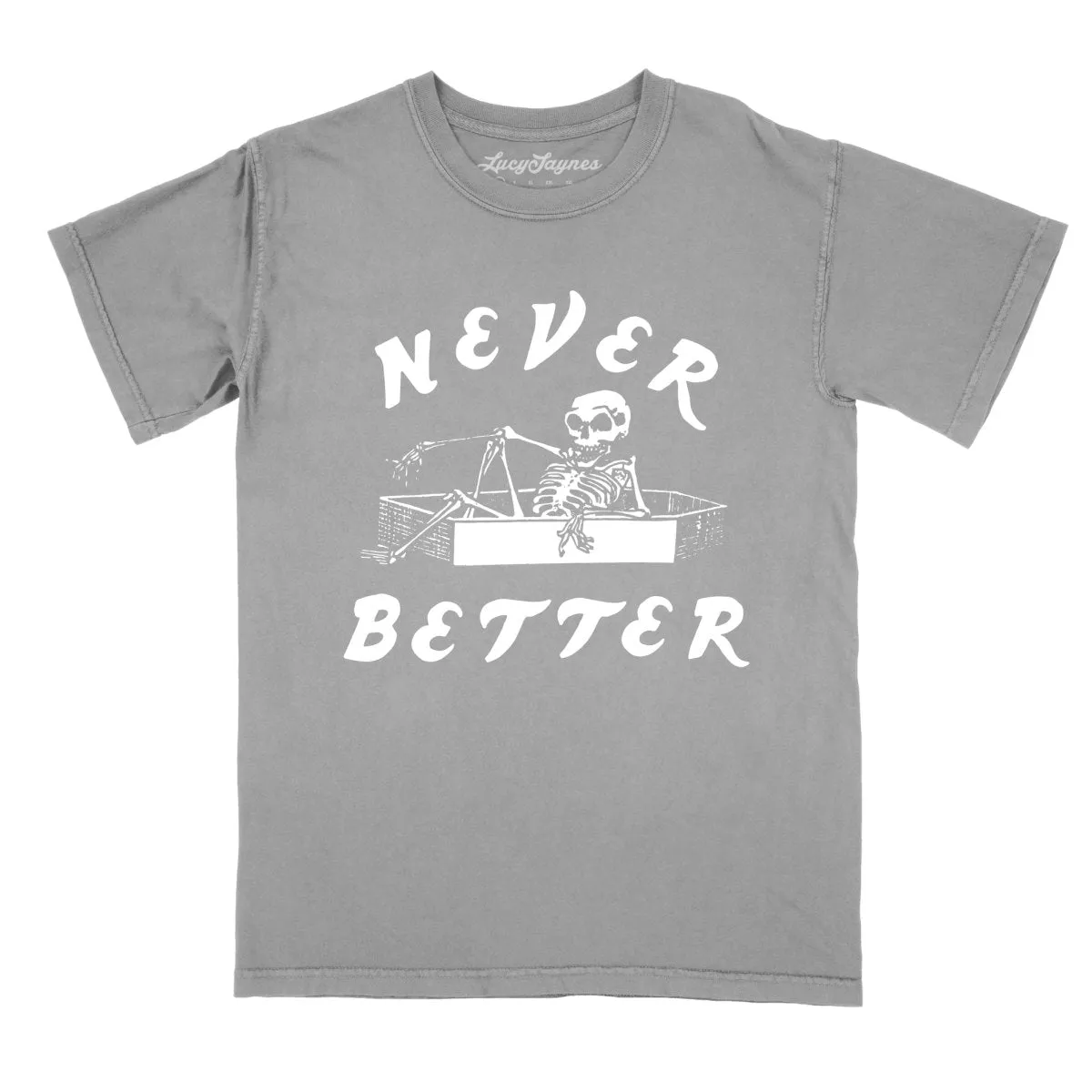 Never Better Comfort Colors Tee